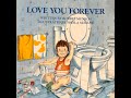 Love You Forever - By Robert Munsch - Read Aloud