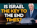 DR. DAVID JEREMIAH REVEALS ISRAEL'S ROLE IN PROPHECY AND THE END TIMES!