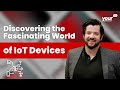 The Fascinating World of IoT Devices