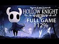 Hollow Knight - Full Game Walkthrough (112% NO DEATH)