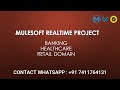 SESSION 01 : MULESOFT PAYMENT REALTIME PROJECT : SUITABLE FOR BANKING/ HEALTHCARE/ RETAIL DOMAIN