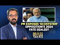 PM Exposes 'Ecosystem' | Opposition's 2024 Fate Sealed? | BrassTacks With Zakka Jacob | English News