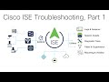 Cisco ISE Troubleshooting - Part 1