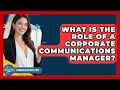 What Is the Role of a Corporate Communications Manager? | Communications Jobs