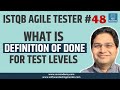 ISTQB Agile Tester #48 - What is Definition of Done for Test Levels