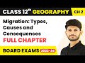 Migration: Types, Causes and Consequences - Full Chapter | Class 12 Geography Chapter 2 | 2022-23