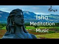 Isha - Meditation Music | Sounds Of Isha | Sadhguru | Yoga Music | Minimalist