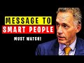 Jordan Peterson: Advice For Hyper Intelligent People