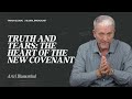 Truth \u0026 Tears: The Heart of the New Covenant | Ariel Blumenthal