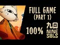 Nine Sols: Full Game - Part 1 [100%] (No Commentary Walkthrough)