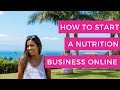 How to Start a Nutrition Business Online - For Beginners!