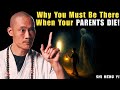 Why You Must Be There When Your Parents Die? | SHI HENG YI