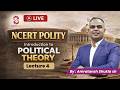 L4 | Introduction to Political Theory | Polity NCERTs (XI) | AARAMBH - NCERTs by Sunya | UPSC CSE