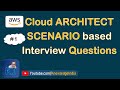 AWS Cloud Architect Interview Series | SCENARIO based Questions | Part - 1