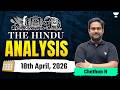The Hindu Newspaper Analysis | 18th April, 2026 | UPSC Current Affairs Today | Chethan N