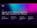 AWS re:Invent 2025 - Agentic AI for VMware migrations with AWS Transform for VMware (MAM202)