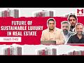 Future Of Sustainable Luxury In Real Estate