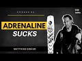 Adrenaline Sucks, lessons in state management | Matthias Giraud | Ultrahabits Podcast