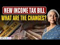 Income Tax Bill 2025: Key Changes \u0026 How New Income Tax Bill Is Simpler Than The Old Income Tax Act