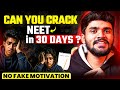 Can You Crack NEET in 30 Days? Honest Reality Check”🤯#neet2026 #neetstrategy 