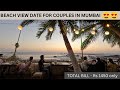 Beach view Date for Couples in Mumbai | Best Place for a Date under Rs 1500 for two people