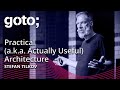 Practical (a.k.a. Actually Useful) Architecture • Stefan Tilkov • GOTO 2023