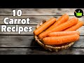 10 Healthy And Easy Carrot Recipes For Kids | Healthy Carrot Recipes | Gajar Recipes