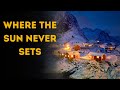 पृथ्वी पर 8 स्थान जहाँ सूर्य कभी अस्त नहीं होता | मिडनाइट सन देश