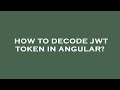 How to decode jwt token in angular?