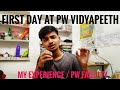 My First Day Experience In PW Vidyapeeth As A Student😐| PW Faculty |
