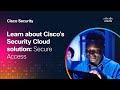 Learn About Cisco's Security Cloud Solution: Secure Access | Cisco Live 2025