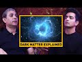 @AbhijitChavda: Dark Matter \u0026 Dark Energy EXPLAINED In Hindi