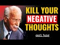 Kill Your Negative Thoughts | Carl Jung's Powerful Wisdom for Inner Transformation