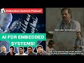 AI for Embedded Systems | Embedded systems podcast, in Pyjama