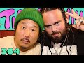 Bobby \u0026 Shakewell Are Wavelength Boys | TigerBelly 364 w/ Bobby Lee