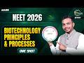 Biotechnology Principles \u0026 Processes One Shot 🔥 NEET 2026 | Aman Parashar Sir