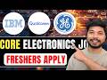 Core Electronics Jobs 2026 🚨 IBM, Qualcomm, GE, Cyient \u0026 Ericsson Hiring | Apply Now