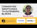 Converting Shortcodes to Gutenberg Blocks with Chandrika Guntur