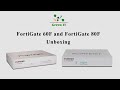 FortiGate 60F and 80F Unboxing