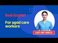 💧 Aged Care English Lessons 1–18 | Real English for Aged Care Workers in Australia