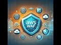 How to Set Up and Configure AWS WAF: Complete Guide to Web Application Firewall