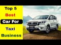 Top 5 best Taxi Cars in India | Best Car For Ola Uber Business | Best Car For Taxi Purpose