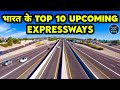 TOP 10 Upcoming EXPRESSWAYS IN INDIA 🇮🇳 | भारत के TOP 10 Upcoming एक्सप्रेसवे 🇮🇳 | Part-10