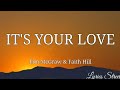 IT'S YOUR LOVE(LYRICS)TIM McGRAW \u0026 FAITH HILL @lyricsstreet5409 #lyrics #duet #lovesong #timmcgraw