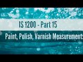 IS 1200 Part 15 - Measurement of Polish, Paint \u0026 Varnish