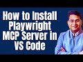 How to Install Playwright MCP Server in VS Code
