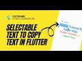 how to use Selectable Text in Flutter (Part-115)
