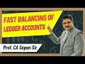 How to Quickly Balance Ledger Accounts by CA Sapan Sir