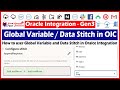 25. Data Stitch in OIC | Global Variable in OIC | How to use global variable in oic | OIC tutorials