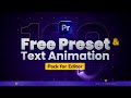 100 FREE Presets + Text Animations Pack for Premiere Pro | Templates + Bonus 🎁